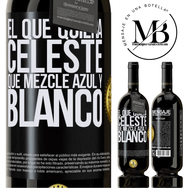 39,95 € Envoi gratuit | Vin rouge Édition Premium MBS® Reserva Celui qui veut bleu clair, mélange bleu et blanc Étiquette Noire. Étiquette personnalisable Reserva 12 Mois Récolte 2015 Tempranillo