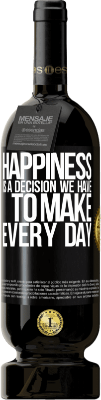 «Счастье - это решение, которое мы должны принимать каждый день» Premium Edition MBS® Бронировать
