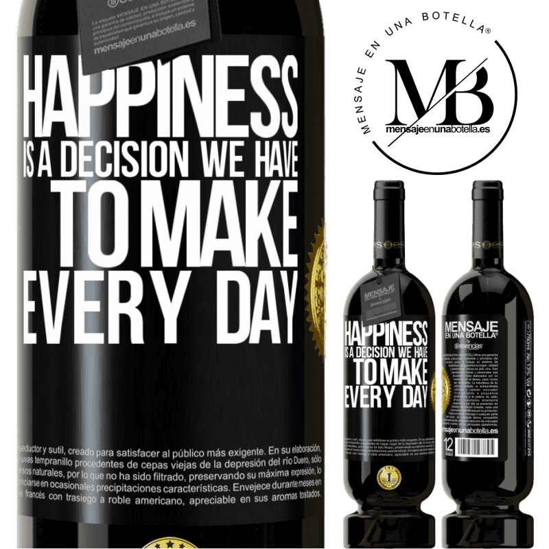29,95 € Free Shipping | Red Wine Premium Edition MBS® Reserva Happiness is a decision we have to make every day Black Label. Customizable label Reserva 12 Months Harvest 2014 Tempranillo