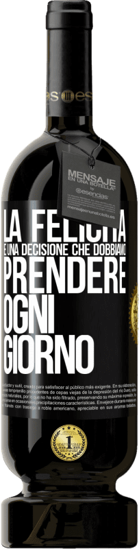 49,95 € | Vino rosso Edizione Premium MBS® Riserva La felicità è una decisione che dobbiamo prendere ogni giorno Etichetta Nera. Etichetta personalizzabile Riserva 12 Mesi Raccogliere 2015 Tempranillo