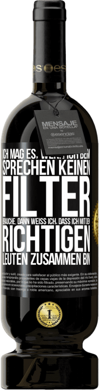 «Ich mag es, wenn ich beim Sprechen keinen Filter brauche. Dann weiß ich, dass ich mit den richtigen Leuten zusammen bin» Premium Ausgabe MBS® Reserva