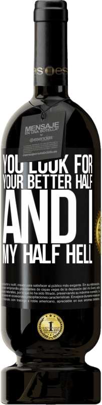 49,95 € | Красное вино Premium Edition MBS® Бронировать Ты ищешь свою лучшую половину, а я свою половинку Черная метка. Настраиваемая этикетка Бронировать 12 Месяцы Урожай 2016 Tempranillo