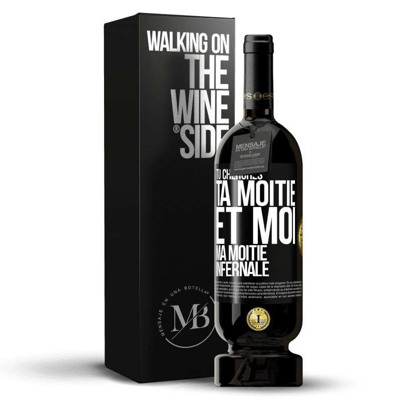 49,95 € Envoi gratuit | Vin rouge Édition Premium MBS® Réserve Tu cherches ta moitié et moi ma moitié infernale Étiquette Noire. Étiquette personnalisable Réserve 12 Mois Récolte 2015 Tempranillo