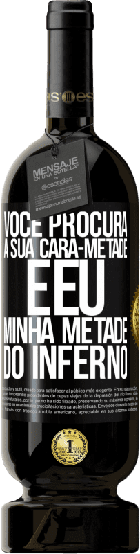 49,95 € | Vinho tinto Edição Premium MBS® Reserva Você procura a sua cara-metade e eu, minha metade do inferno Etiqueta Preta. Etiqueta personalizável Reserva 12 Meses Colheita 2016 Tempranillo