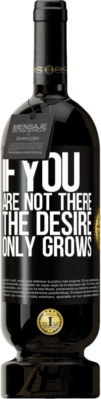 49,95 € | 赤ワイン プレミアム版 MBS® 予約する あなたがそこにいなければ、欲望は成長するだけです ブラックラベル. カスタマイズ可能なラベル 予約する 12 月 収穫 2016 Tempranillo