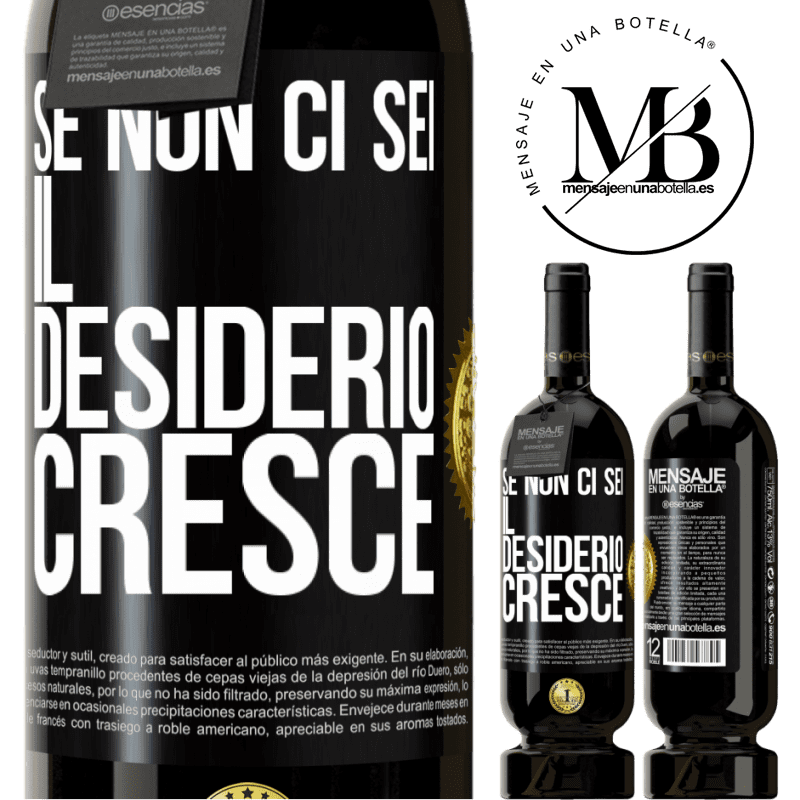 49,95 € Spedizione Gratuita | Vino rosso Edizione Premium MBS® Riserva Se non ci sei, il desiderio cresce Etichetta Nera. Etichetta personalizzabile Riserva 12 Mesi Raccogliere 2015 Tempranillo