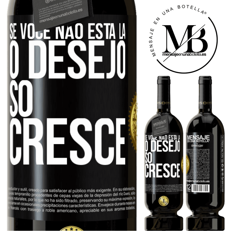 49,95 € Envio grátis | Vinho tinto Edição Premium MBS® Reserva Se você não está lá, o desejo só cresce Etiqueta Preta. Etiqueta personalizável Reserva 12 Meses Colheita 2015 Tempranillo
