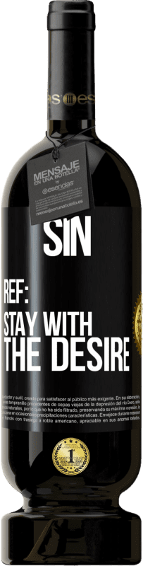 49,95 € | Red Wine Premium Edition MBS® Reserve Sin. Ref: stay with the desire Black Label. Customizable label Reserve 12 Months Harvest 2014 Tempranillo