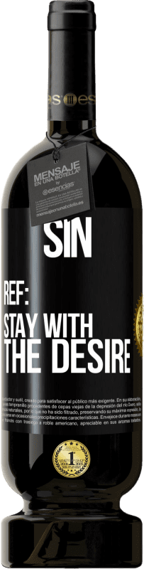 49,95 € Free Shipping | Red Wine Premium Edition MBS® Reserve Sin. Ref: stay with the desire Black Label. Customizable label Reserve 12 Months Harvest 2016 Tempranillo