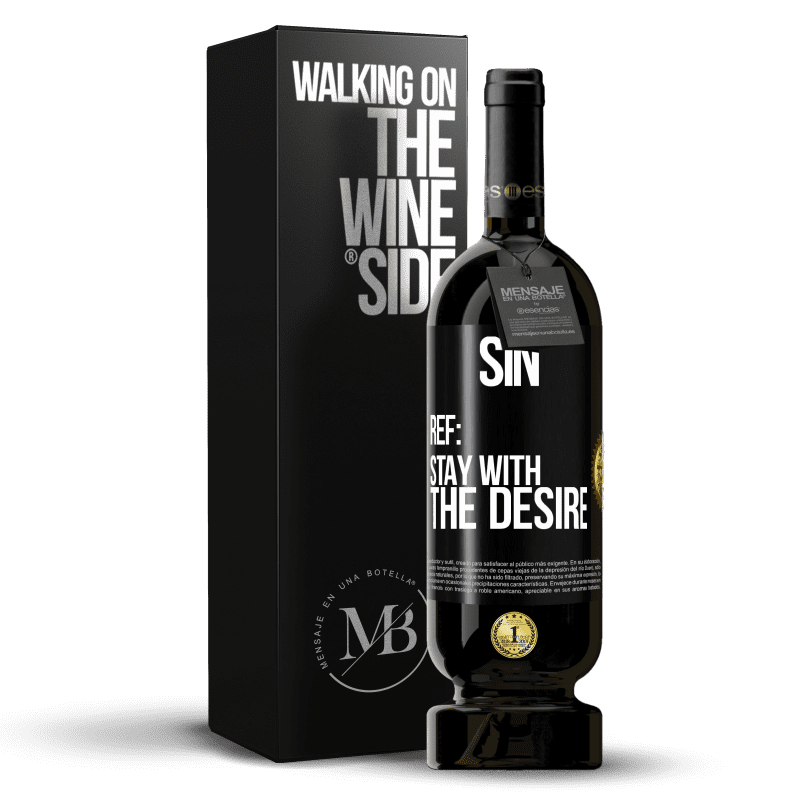 49,95 € Free Shipping | Red Wine Premium Edition MBS® Reserve Sin. Ref: stay with the desire Black Label. Customizable label Reserve 12 Months Harvest 2014 Tempranillo