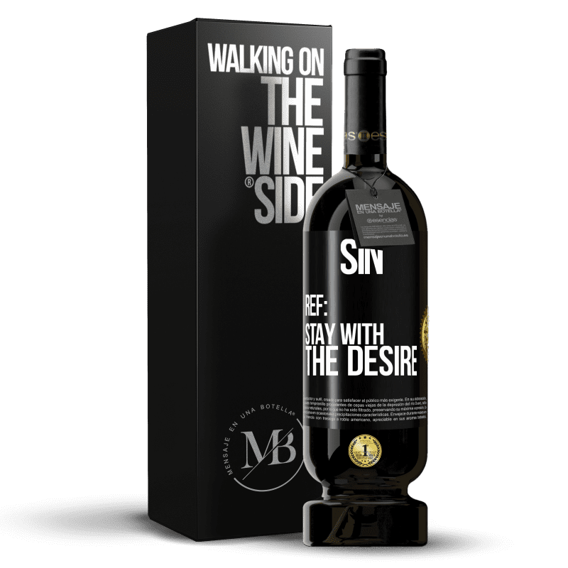 49,95 € Free Shipping | Red Wine Premium Edition MBS® Reserve Sin. Ref: stay with the desire Black Label. Customizable label Reserve 12 Months Harvest 2015 Tempranillo