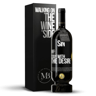 «Sin. Ref: stay with the desire» Premium Edition MBS® Reserve