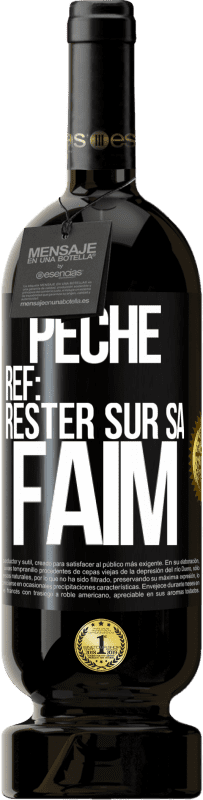 49,95 € Envoi gratuit | Vin rouge Édition Premium MBS® Réserve PéchéRef: rester sur sa faim Étiquette Noire. Étiquette personnalisable Réserve 12 Mois Récolte 2016 Tempranillo
