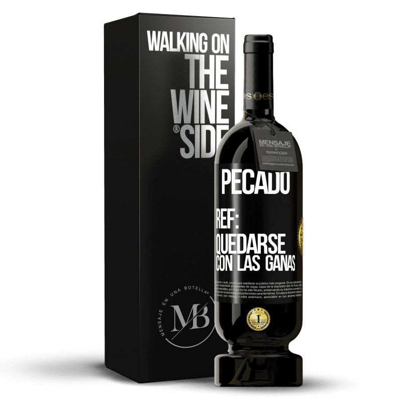 49,95 € Envío gratis | Vino Tinto Edición Premium MBS® Reserva Pecado. Ref: quedarse con las ganas Etiqueta Negra. Etiqueta personalizable Reserva 12 Meses Cosecha 2016 Tempranillo