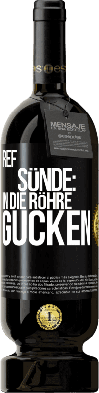 49,95 € | Rotwein Premium Ausgabe MBS® Reserve RefSünde: in die Röhre gucken Schwarzes Etikett. Anpassbares Etikett Reserve 12 Monate Ernte 2014 Tempranillo