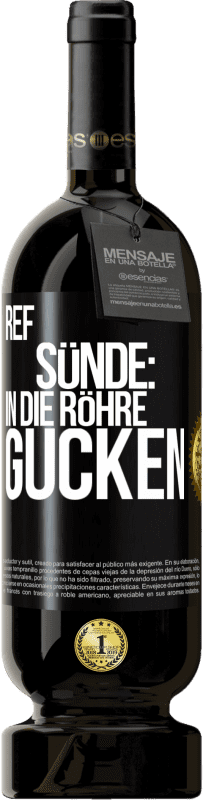 49,95 € Kostenloser Versand | Rotwein Premium Ausgabe MBS® Reserve RefSünde: in die Röhre gucken Schwarzes Etikett. Anpassbares Etikett Reserve 12 Monate Ernte 2016 Tempranillo