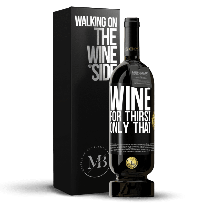 49,95 € Free Shipping | Red Wine Premium Edition MBS® Reserve He came for thirst. Only that Black Label. Customizable label Reserve 12 Months Harvest 2014 Tempranillo
