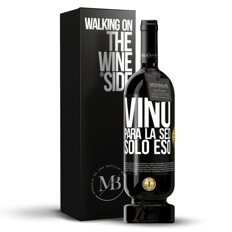 49,95 € Envío gratis | Vino Tinto Edición Premium MBS® Reserva Vino para la sed. Sólo eso Etiqueta Negra. Etiqueta personalizable Reserva 12 Meses Cosecha 2016 Tempranillo