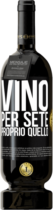 49,95 € | Vino rosso Edizione Premium MBS® Riserva È venuto per sete. Proprio quello Etichetta Nera. Etichetta personalizzabile Riserva 12 Mesi Raccogliere 2015 Tempranillo