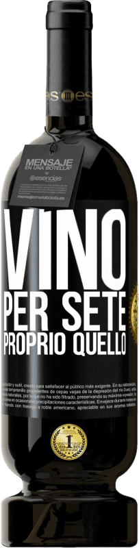 49,95 € | Vino rosso Edizione Premium MBS® Riserva È venuto per sete. Proprio quello Etichetta Nera. Etichetta personalizzabile Riserva 12 Mesi Raccogliere 2016 Tempranillo