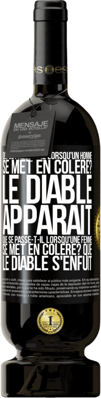 49,95 € Envoi gratuit | Vin rouge Édition Premium MBS® Réserve Que se passe-t-il lorsqu'un homme se met en colère? Le diable apparaît. Que se passe-t-il lorsqu'une femme se met en colère? Que Étiquette Noire. Étiquette personnalisable Réserve 12 Mois Récolte 2016 Tempranillo