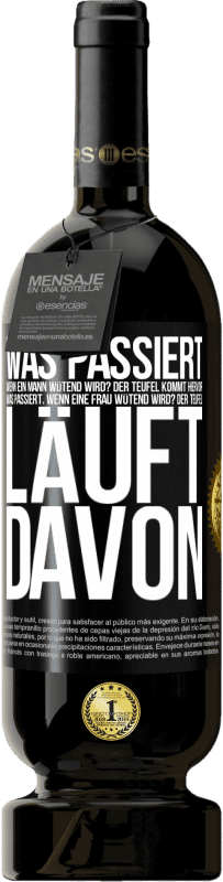 49,95 € Kostenloser Versand | Rotwein Premium Ausgabe MBS® Reserve Was passiert, wenn ein Mann wütend wird? Der Teufel kommt hervor. Was passiert, wenn eine Frau wütend wird? Der Teufel läuft dav Schwarzes Etikett. Anpassbares Etikett Reserve 12 Monate Ernte 2016 Tempranillo