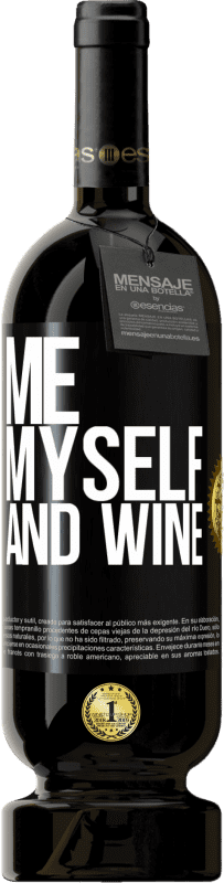 49,95 € | Red Wine Premium Edition MBS® Reserve Me, myself and wine Black Label. Customizable label Reserve 12 Months Harvest 2015 Tempranillo