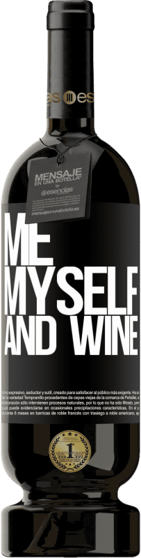 49,95 € | Vin rouge Édition Premium MBS® Réserve Me, myself and wine Étiquette Noire. Étiquette personnalisable Réserve 12 Mois Récolte 2014 Tempranillo
