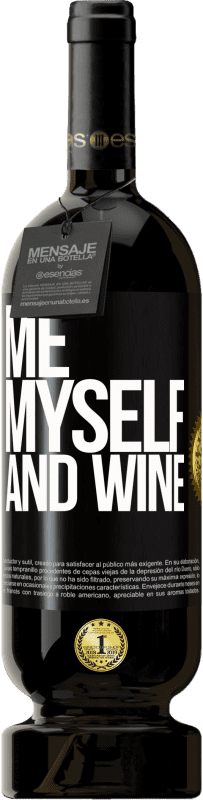 49,95 € | Vino Tinto Edición Premium MBS® Reserva Me, myself and wine Etiqueta Negra. Etiqueta personalizable Reserva 12 Meses Cosecha 2014 Tempranillo