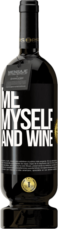 49,95 € | Vino Tinto Edición Premium MBS® Reserva Me, myself and wine Etiqueta Negra. Etiqueta personalizable Reserva 12 Meses Cosecha 2015 Tempranillo