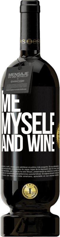 «Me, myself and wine» Edición Premium MBS® Reserva