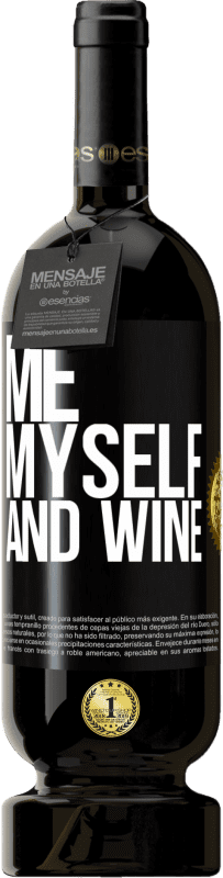 49,95 € | Vino rosso Edizione Premium MBS® Riserva Me, myself and wine Etichetta Nera. Etichetta personalizzabile Riserva 12 Mesi Raccogliere 2016 Tempranillo
