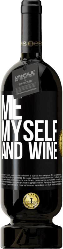 49,95 € | Vinho tinto Edição Premium MBS® Reserva Me, myself and wine Etiqueta Preta. Etiqueta personalizável Reserva 12 Meses Colheita 2014 Tempranillo