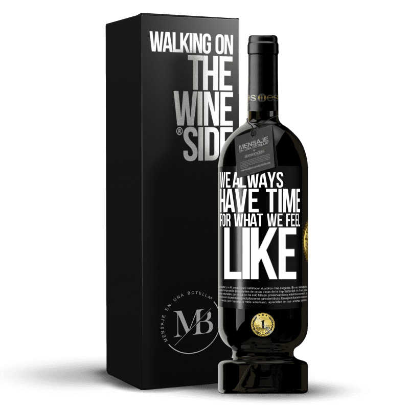 49,95 € Free Shipping | Red Wine Premium Edition MBS® Reserve We always have time for what we feel like Black Label. Customizable label Reserve 12 Months Harvest 2014 Tempranillo