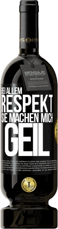 49,95 € | Rotwein Premium Ausgabe MBS® Reserve Bei allem Respekt, Sie machen mich geil Schwarzes Etikett. Anpassbares Etikett Reserve 12 Monate Ernte 2016 Tempranillo