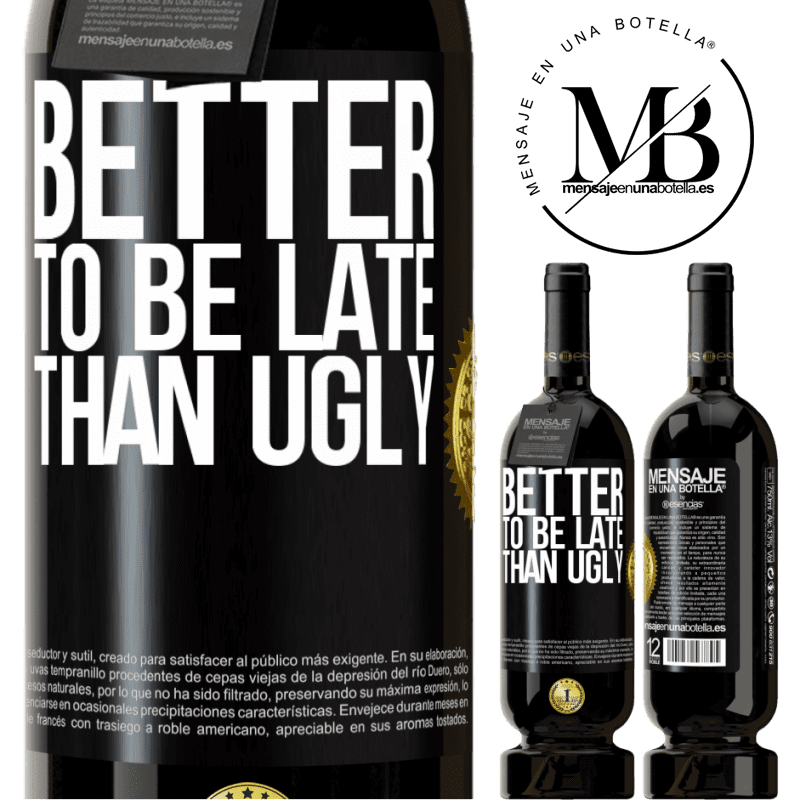 49,95 € Free Shipping | Red Wine Premium Edition MBS® Reserve Better to be late than ugly Black Label. Customizable label Reserve 12 Months Harvest 2014 Tempranillo