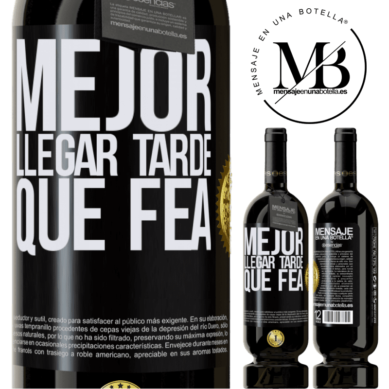 49,95 € Envío gratis | Vino Tinto Edición Premium MBS® Reserva Mejor llegar tarde que fea Etiqueta Negra. Etiqueta personalizable Reserva 12 Meses Cosecha 2015 Tempranillo