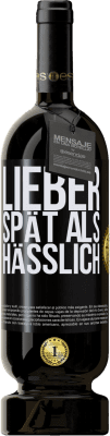 Kostenloser Versand | Rotwein Premium Ausgabe MBS® Reserve Lieber spät als hässlich Schwarzes Etikett. Anpassbares Etikett Reserve 12 Monate Ernte 2016 Tempranillo