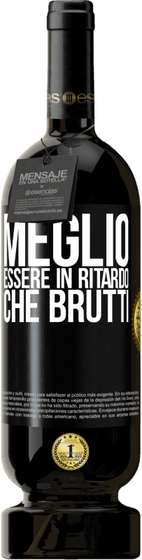 Spedizione Gratuita | Vino rosso Edizione Premium MBS® Riserva Meglio essere in ritardo che brutti Etichetta Nera. Etichetta personalizzabile Riserva 12 Mesi Raccogliere 2016 Tempranillo