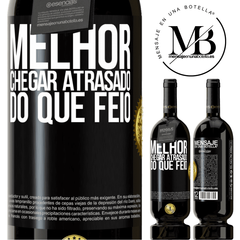 49,95 € Envio grátis | Vinho tinto Edição Premium MBS® Reserva Melhor chegar atrasado do que feio Etiqueta Preta. Etiqueta personalizável Reserva 12 Meses Colheita 2014 Tempranillo