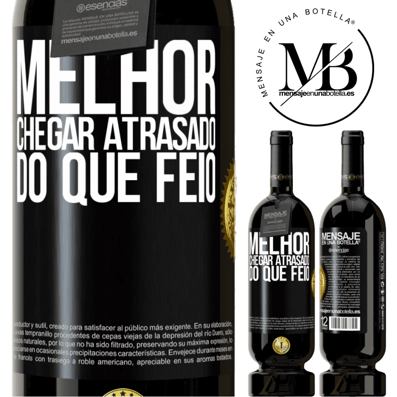 49,95 € Envio grátis | Vinho tinto Edição Premium MBS® Reserva Melhor chegar atrasado do que feio Etiqueta Preta. Etiqueta personalizável Reserva 12 Meses Colheita 2016 Tempranillo