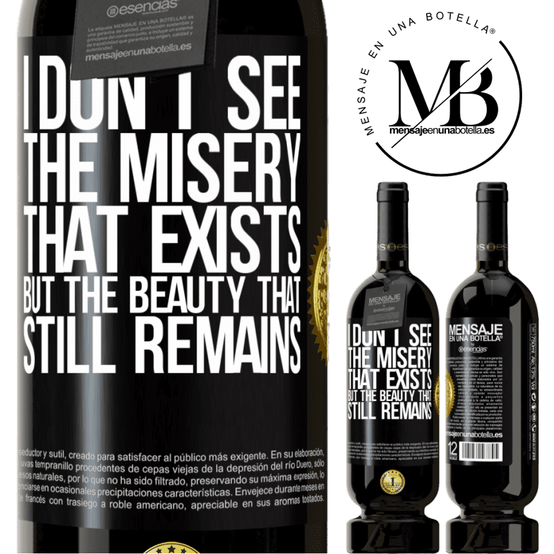 29,95 € Free Shipping | Red Wine Premium Edition MBS® Reserva I don't see the misery that exists but the beauty that still remains Black Label. Customizable label Reserva 12 Months Harvest 2014 Tempranillo