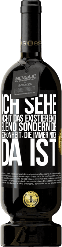 «Ich sehe nicht das existierende Elend sondern die Schönheit, die immer noch da ist» Premium Ausgabe MBS® Reserve