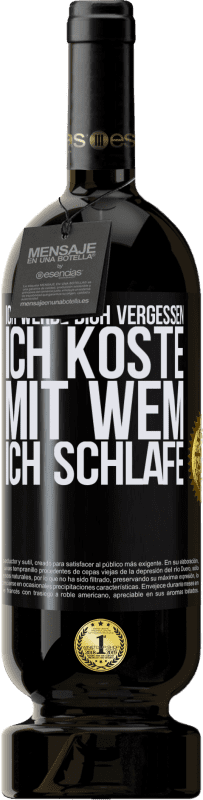 49,95 € | Rotwein Premium Ausgabe MBS® Reserve Ich werde dich vergessen, ich koste, mit wem ich schlafe Schwarzes Etikett. Anpassbares Etikett Reserve 12 Monate Ernte 2015 Tempranillo