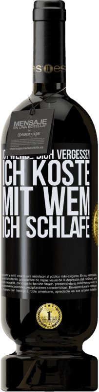 49,95 € | Rotwein Premium Ausgabe MBS® Reserve Ich werde dich vergessen, ich koste, mit wem ich schlafe Schwarzes Etikett. Anpassbares Etikett Reserve 12 Monate Ernte 2016 Tempranillo