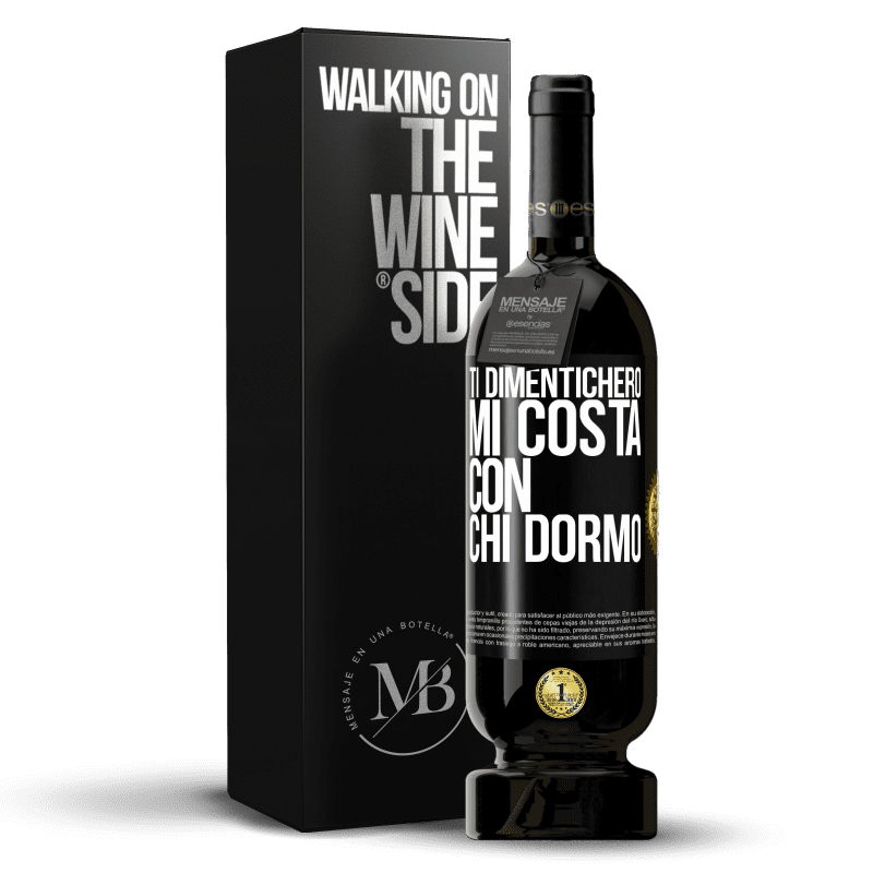 49,95 € Spedizione Gratuita | Vino rosso Edizione Premium MBS® Riserva Ti dimenticherò, mi costa con chi dormo Etichetta Nera. Etichetta personalizzabile Riserva 12 Mesi Raccogliere 2015 Tempranillo