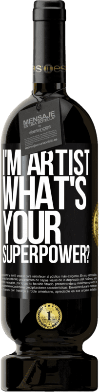 «I'm artist. What's your superpower?» Premium Edition MBS® Reserve