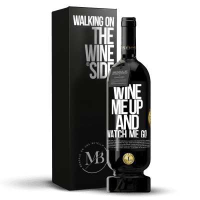 «Wine me up and watch me go!» Premium Edition MBS® Бронировать