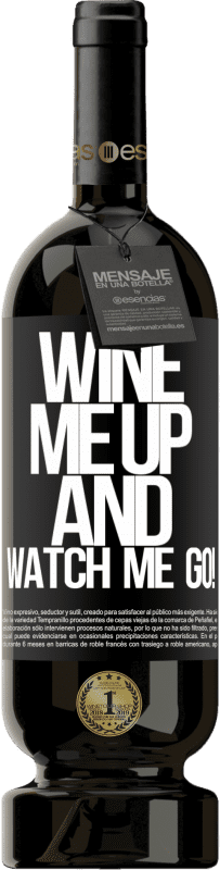 49,95 € | Vin rouge Édition Premium MBS® Réserve Wine me up and watch me go! Étiquette Noire. Étiquette personnalisable Réserve 12 Mois Récolte 2014 Tempranillo
