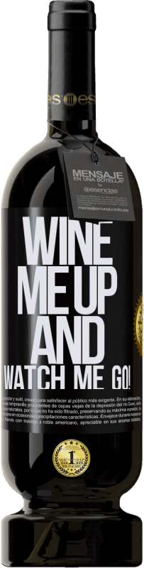 49,95 € | Rotwein Premium Ausgabe MBS® Reserve Wine me up and watch me go! Schwarzes Etikett. Anpassbares Etikett Reserve 12 Monate Ernte 2014 Tempranillo